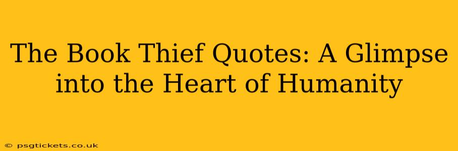 The Book Thief Quotes: A Glimpse into the Heart of Humanity