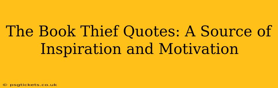 The Book Thief Quotes: A Source of Inspiration and Motivation