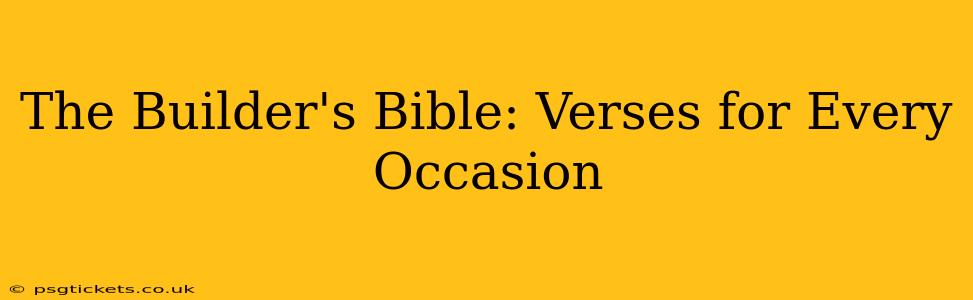 The Builder's Bible: Verses for Every Occasion