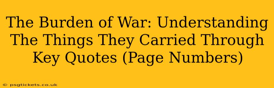 The Burden of War: Understanding The Things They Carried Through Key Quotes (Page Numbers)