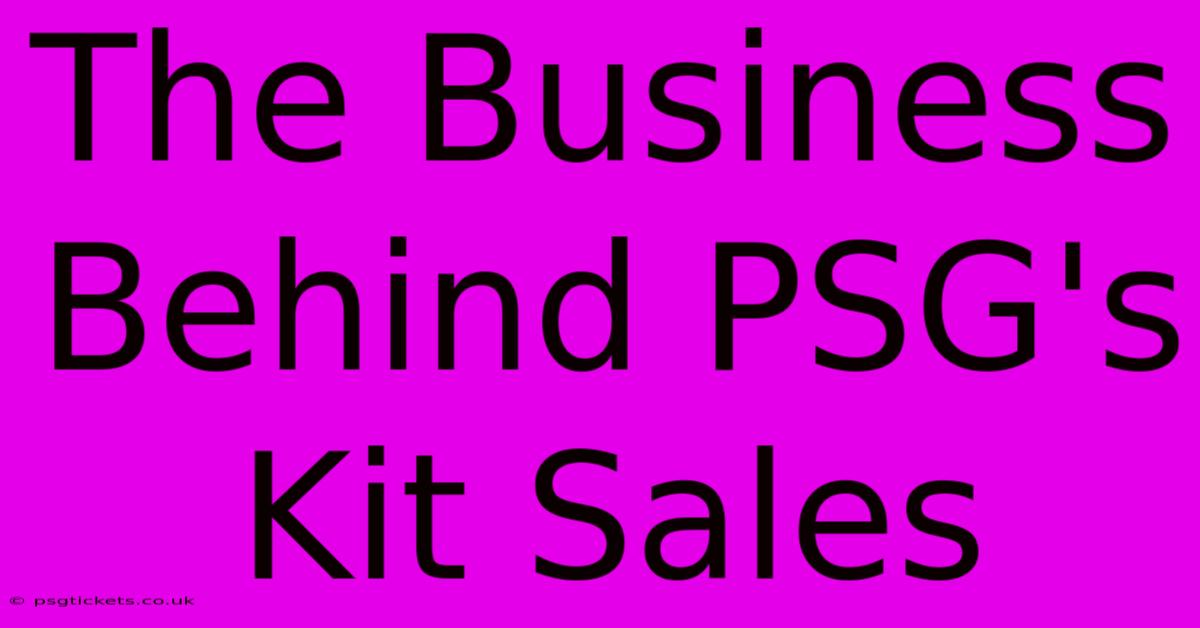 The Business Behind PSG's Kit Sales