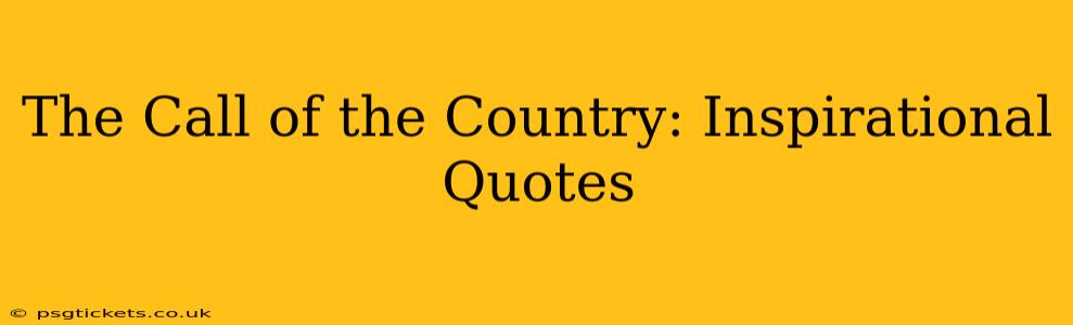The Call of the Country: Inspirational Quotes