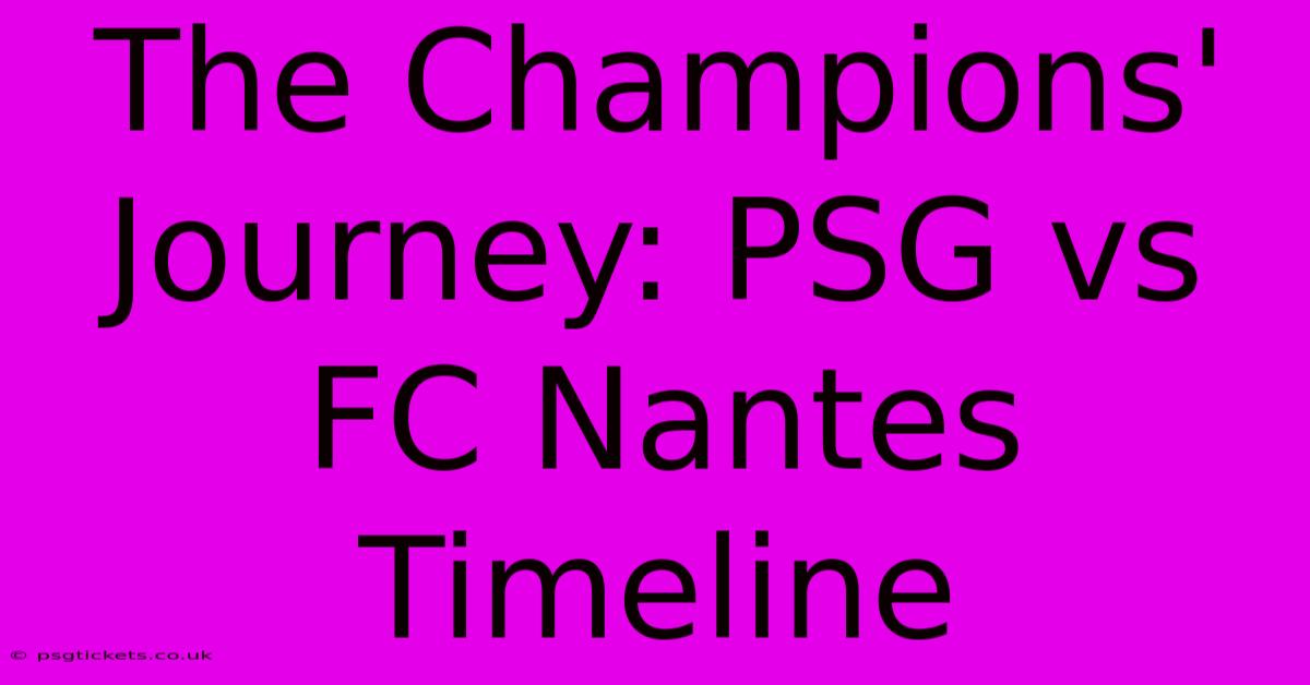 The Champions' Journey: PSG Vs FC Nantes Timeline