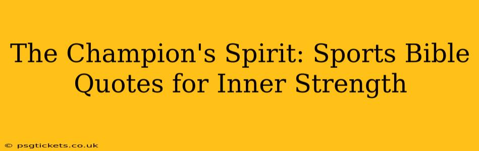 The Champion's Spirit: Sports Bible Quotes for Inner Strength