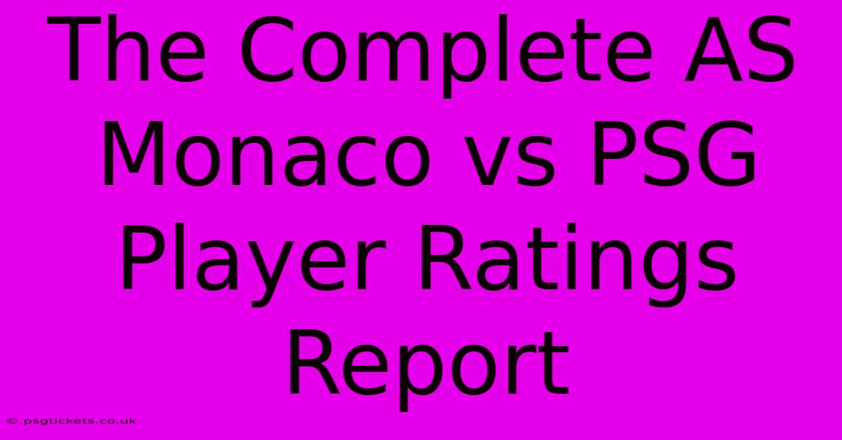 The Complete AS Monaco Vs PSG Player Ratings Report