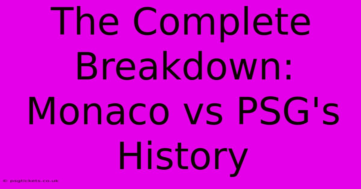 The Complete Breakdown: Monaco Vs PSG's History