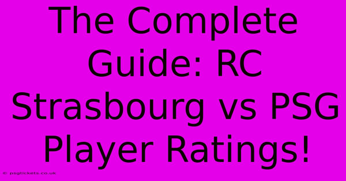 The Complete Guide: RC Strasbourg Vs PSG Player Ratings!