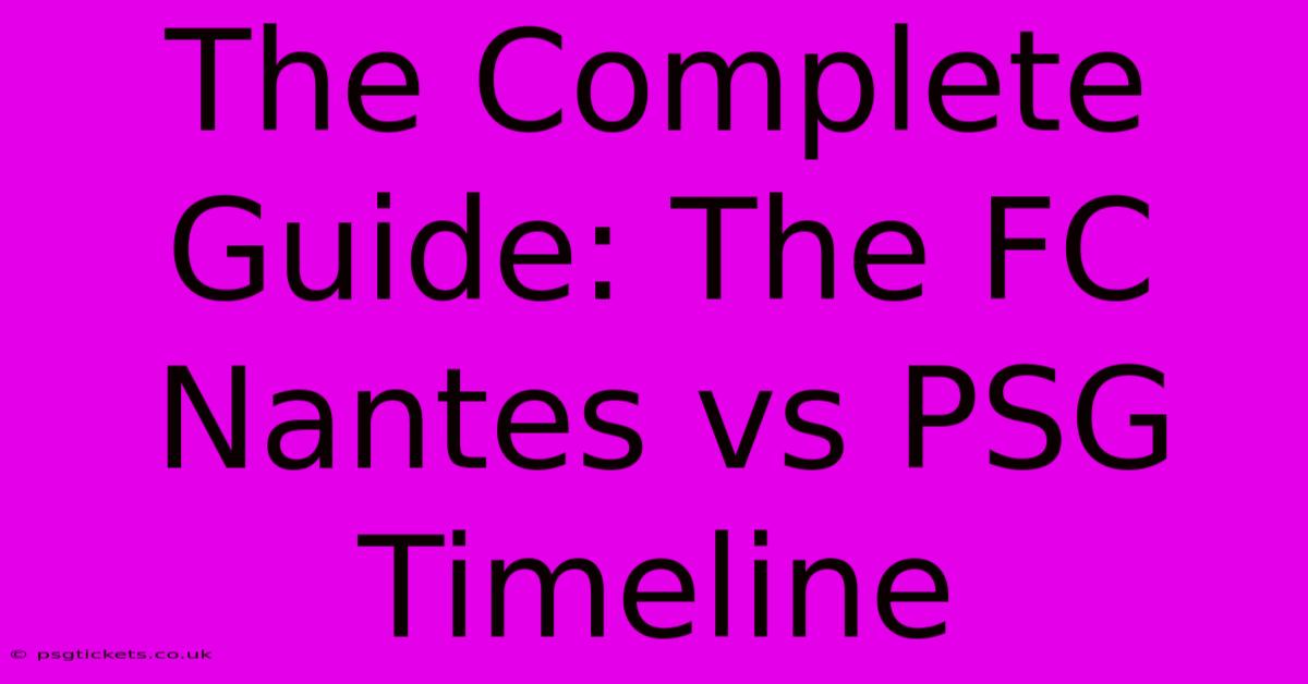 The Complete Guide: The FC Nantes Vs PSG Timeline