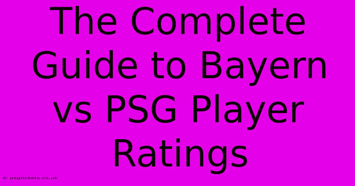 The Complete Guide To Bayern Vs PSG Player Ratings