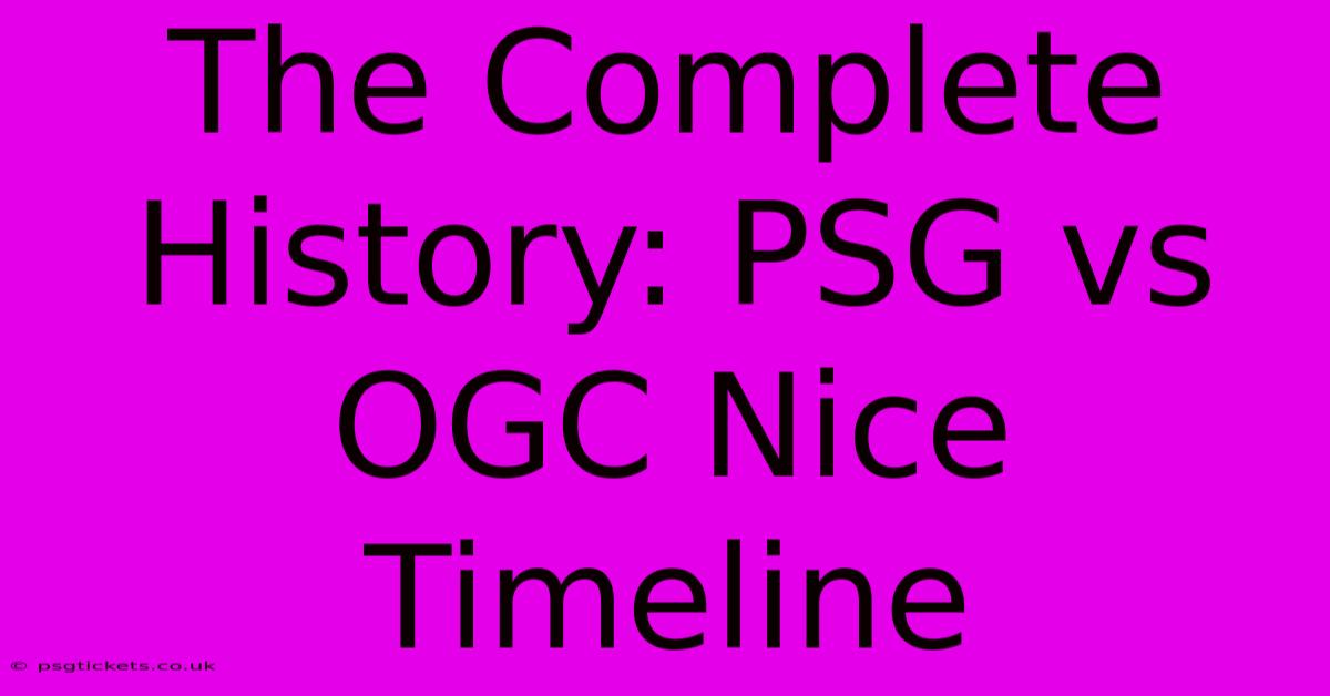 The Complete History: PSG Vs OGC Nice Timeline