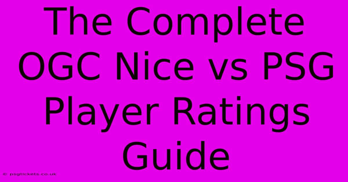 The Complete OGC Nice Vs PSG Player Ratings Guide