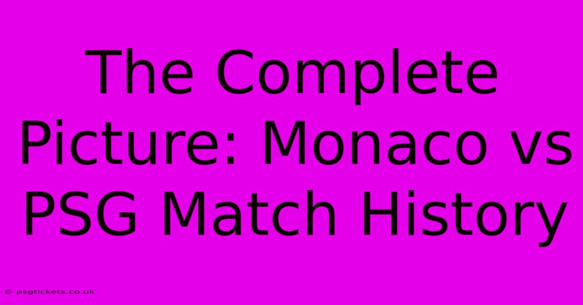 The Complete Picture: Monaco Vs PSG Match History