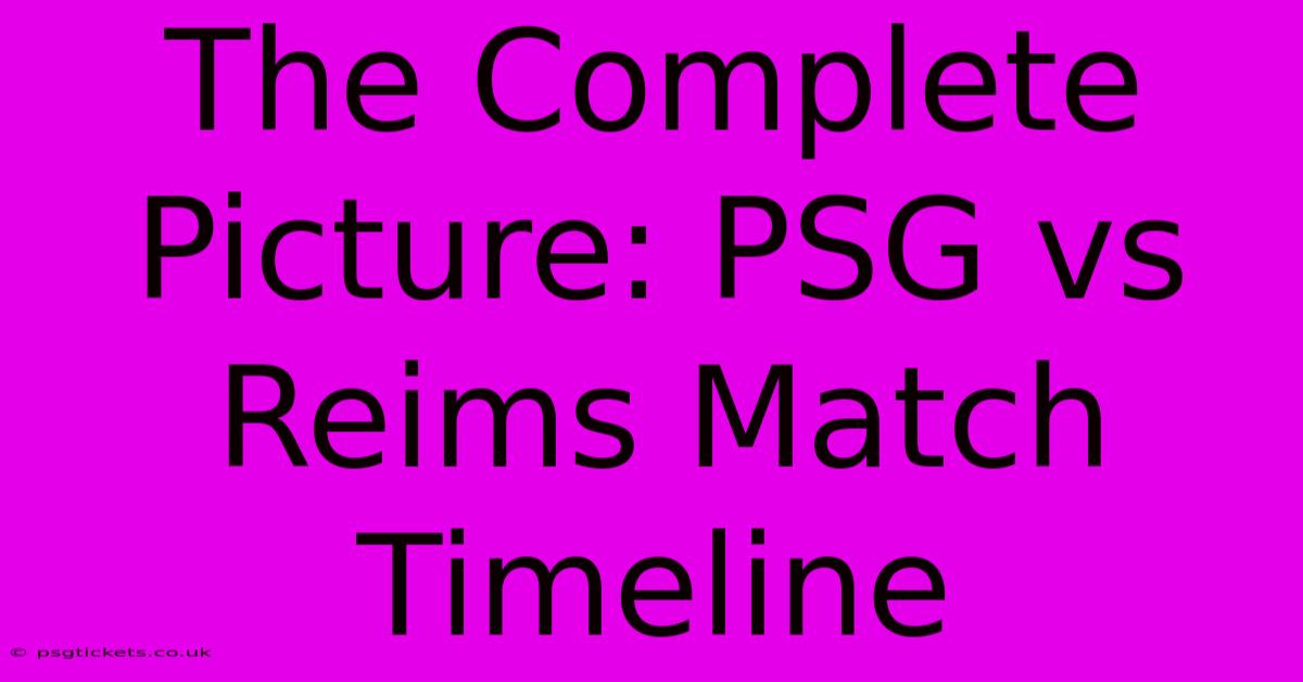 The Complete Picture: PSG Vs Reims Match Timeline