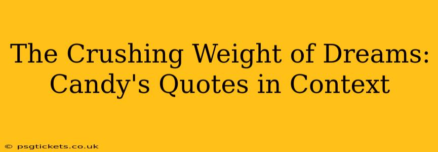 The Crushing Weight of Dreams: Candy's Quotes in Context