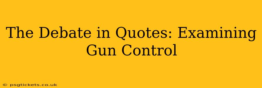 The Debate in Quotes: Examining Gun Control