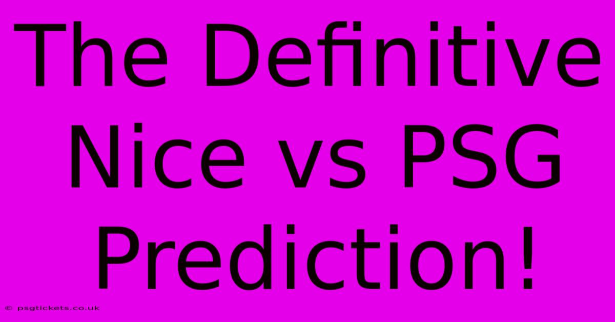 The Definitive Nice Vs PSG Prediction!