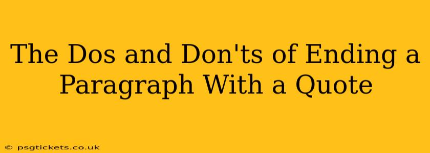 The Dos and Don'ts of Ending a Paragraph With a Quote