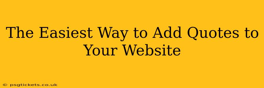 The Easiest Way to Add Quotes to Your Website