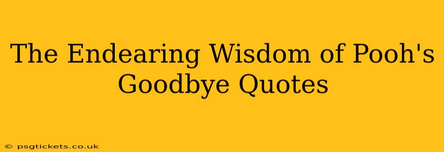 The Endearing Wisdom of Pooh's Goodbye Quotes