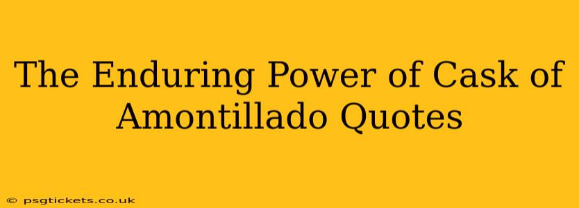 The Enduring Power of Cask of Amontillado Quotes