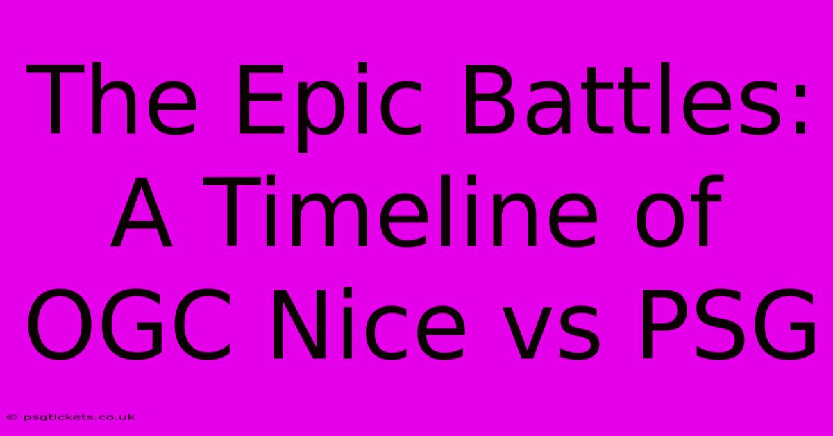 The Epic Battles: A Timeline Of OGC Nice Vs PSG