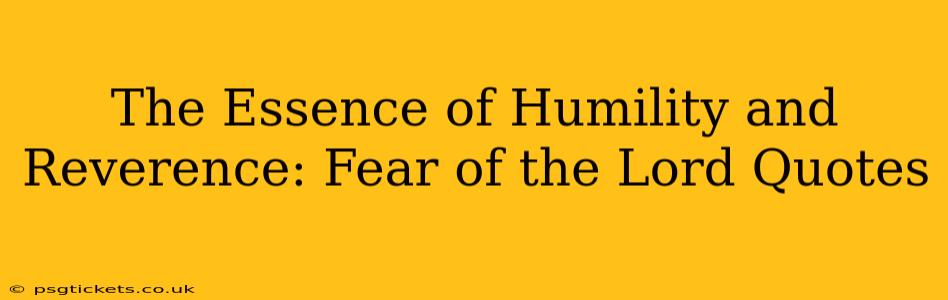 The Essence of Humility and Reverence: Fear of the Lord Quotes