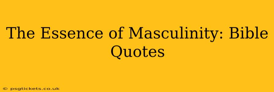The Essence of Masculinity: Bible Quotes