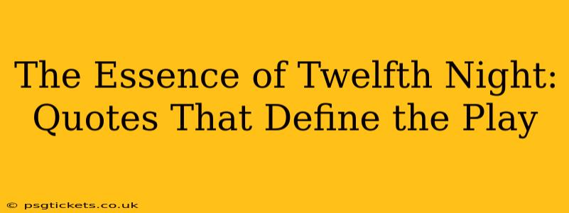 The Essence of Twelfth Night: Quotes That Define the Play