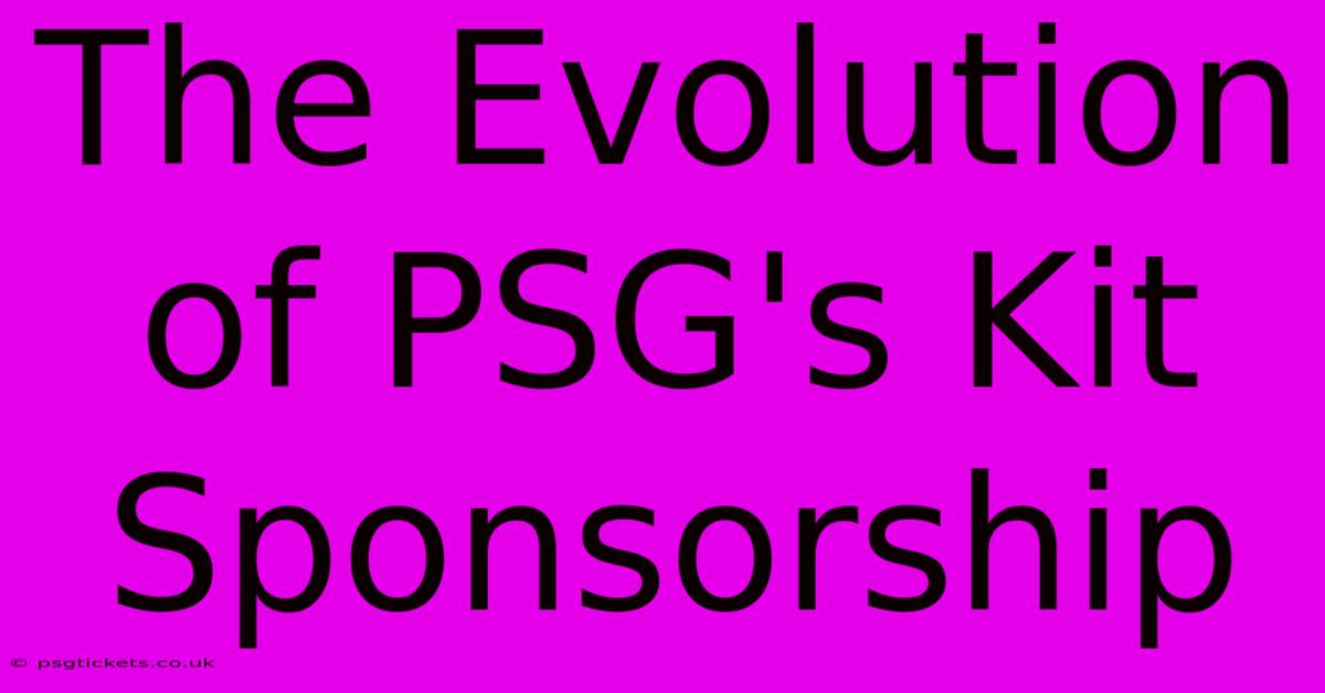 The Evolution Of PSG's Kit Sponsorship