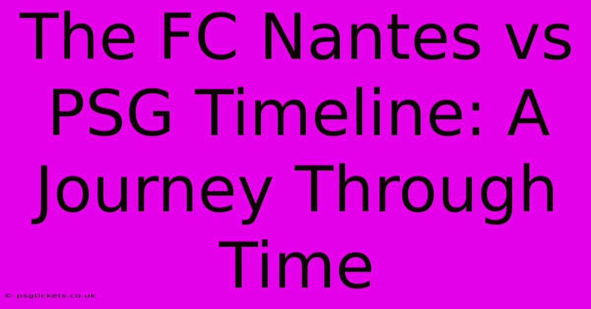 The FC Nantes Vs PSG Timeline: A Journey Through Time