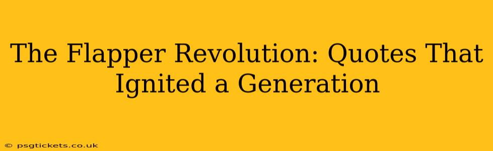 The Flapper Revolution: Quotes That Ignited a Generation