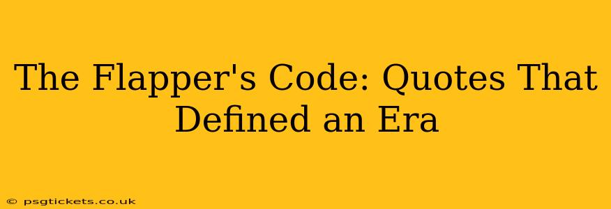The Flapper's Code: Quotes That Defined an Era