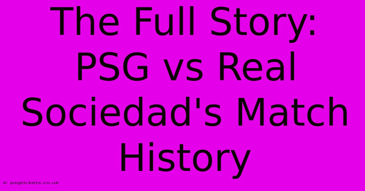 The Full Story: PSG Vs Real Sociedad's Match History