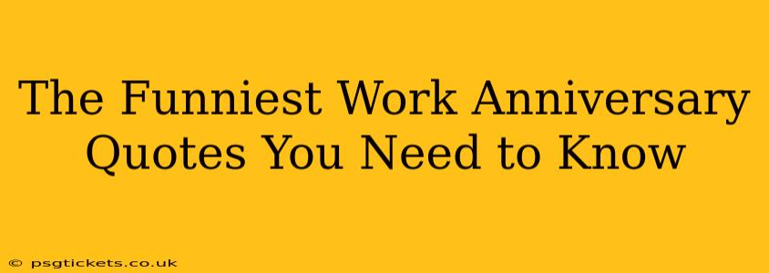 The Funniest Work Anniversary Quotes You Need to Know