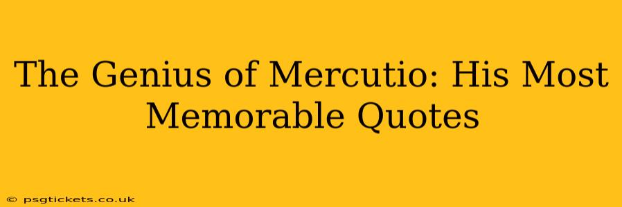 The Genius of Mercutio: His Most Memorable Quotes