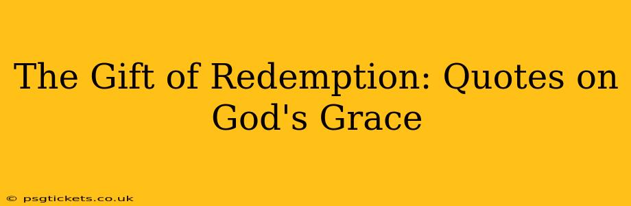 The Gift of Redemption: Quotes on God's Grace