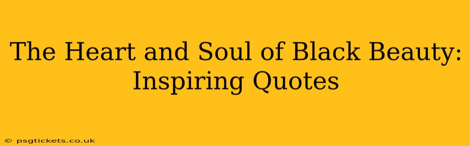 The Heart and Soul of Black Beauty: Inspiring Quotes