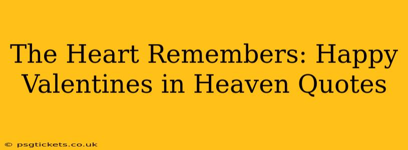 The Heart Remembers: Happy Valentines in Heaven Quotes