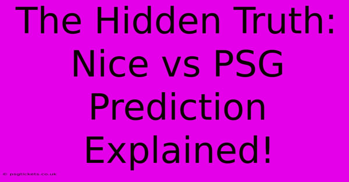 The Hidden Truth: Nice Vs PSG Prediction Explained!