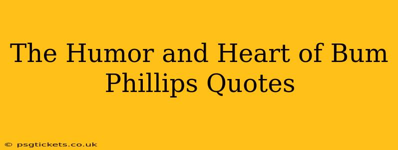 The Humor and Heart of Bum Phillips Quotes