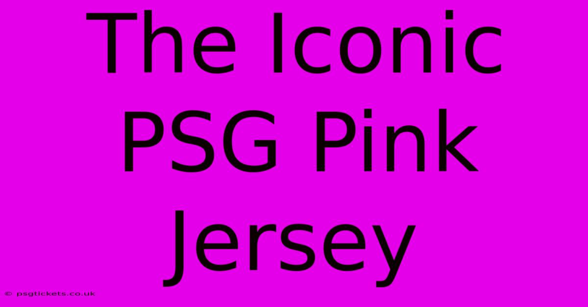 The Iconic PSG Pink Jersey