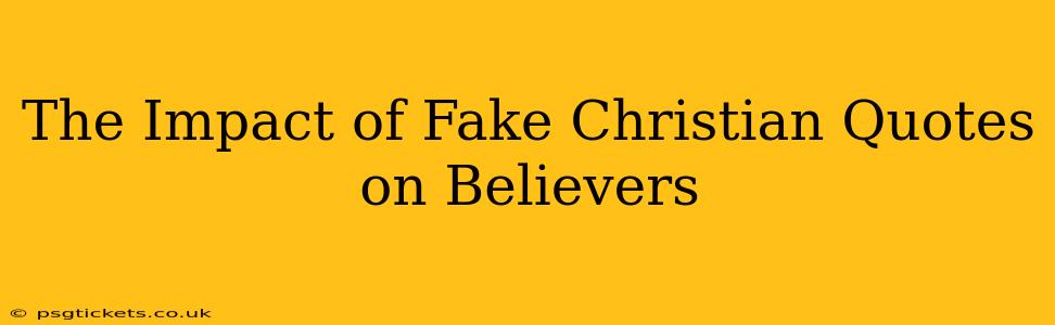 The Impact of Fake Christian Quotes on Believers