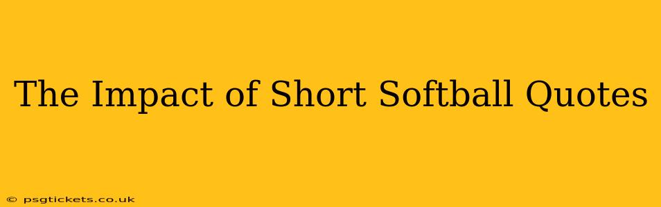 The Impact of Short Softball Quotes