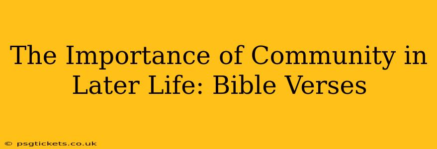 The Importance of Community in Later Life: Bible Verses
