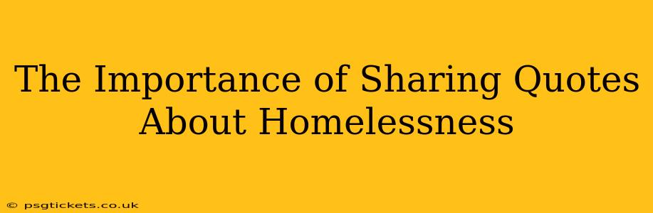 The Importance of Sharing Quotes About Homelessness