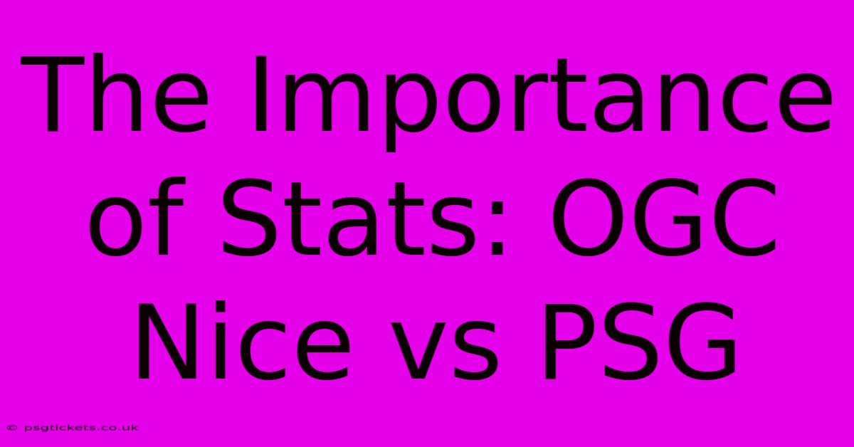 The Importance Of Stats: OGC Nice Vs PSG