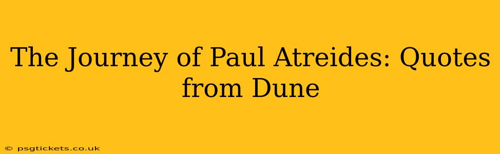 The Journey of Paul Atreides: Quotes from Dune