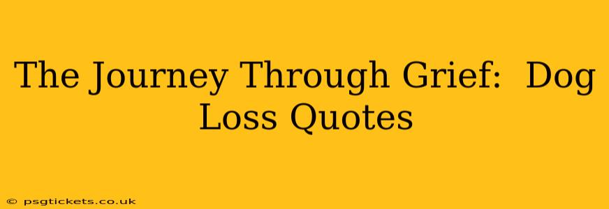 The Journey Through Grief:  Dog Loss Quotes