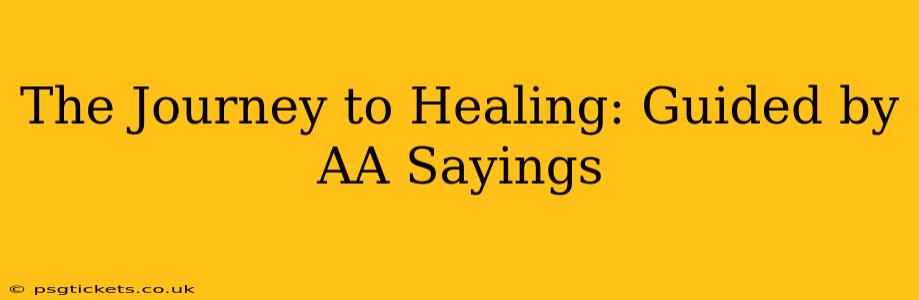 The Journey to Healing: Guided by AA Sayings