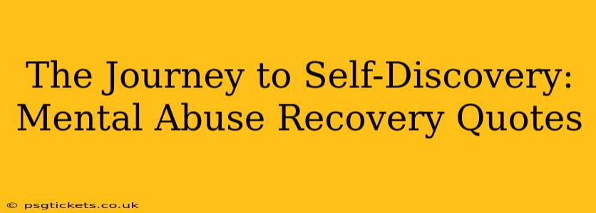 The Journey to Self-Discovery: Mental Abuse Recovery Quotes